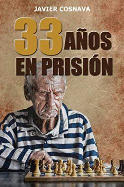 33  años  en  prisión  (Los  casos  de  Otto  Weilern  1)  |  Javier  Cosnava