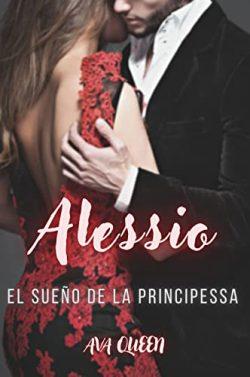 Alessio:  El  sueño  de  la  Principessa  (Famiglia  de  Nueva  York  1)  |  Ava  Queen