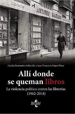 Allí  donde  se  queman  libros  |  Gaizka  Fernández  Soldevilla