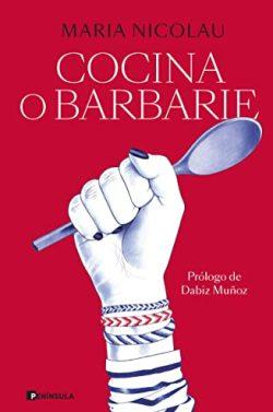 Cocina  o  barbarie  |  Maria  Nicolau