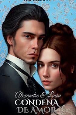 Condena  de  amor.  Alexandre  &  Luisa  (Prohibido  1)  |  Jennifer  Gasca