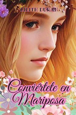 Conviértete  en  Mariposa  |  Lilith  Duran