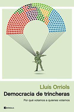 Democracia  de  trincheras  |  Lluís  Orriols