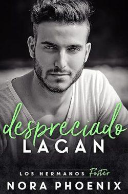 Despreciado.  Lagan  (Los  Hermanos  Foster  3)  |  Nora  Phoenix
