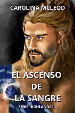 El  ascenso  de  la  sangre  (Highlands  3)  |  Carolina  McLeod
