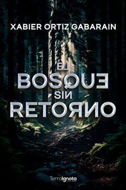El  bosque  sin  retorno  |  Xabier  Ortiz
