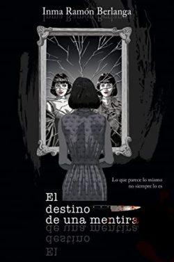 El  destino  de  una  mentira  |  Inma  Ramón  Berlanga