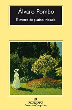 El  metro  de  platino  iridiado  |  Álvaro  Pombo