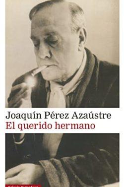El  querido  hermano  |  Joaquín  Pérez  Azaústre