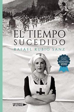 El  Tiempo  Sucedido  |  Rafael  Rubio  Sanz