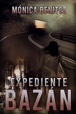Expediente  Bazán  |  Mónica  Benítez