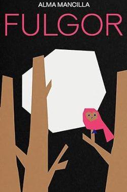 Fulgor  |  Alma  Mancilla