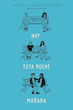 Hoy.  Esta  noche.  Mañana  |  Rachel  Lynn  Solomon
