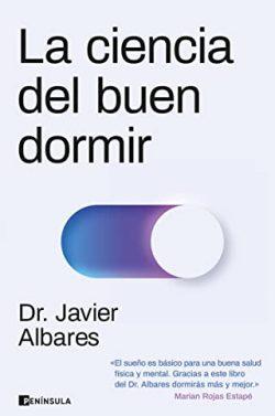 La  ciencia  del  buen  dormir  |  Dr.  Javier  Albares