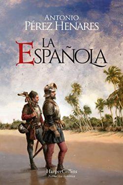 La  Española.  Una  isla  en  el  Caribe  fue  el  origen  de  todo  un  imperio  |  Antonio  Pérez  Henares
