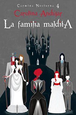 La  familia  maldita  (Carmina  Nocturna  4)  |  Carolina  Andújar