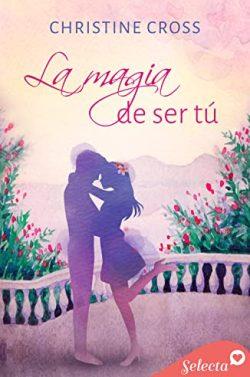 La  magia  de  ser  tú  |  Christine  Cross