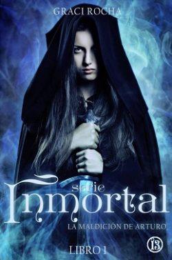 La  maldición  de  Arturo  (Inmortal  1)  |  Graci  Rocha