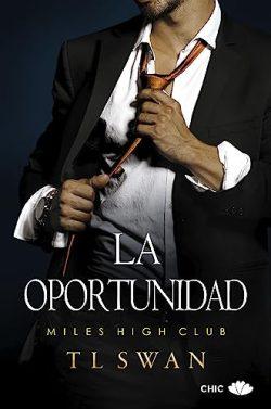 La  oportunidad  (Miles  High  Club  4)  |  T  L  Swan