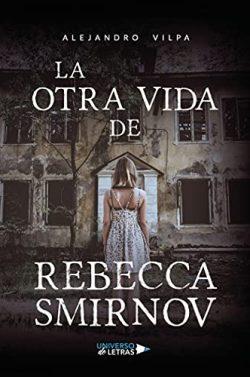 La  otra  vida  de  Rebecca  Smirnov  |  Alejandro  Vilpa