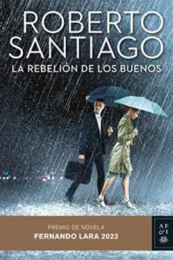 La  rebelión  de  los  buenos  |  Roberto  Santiago