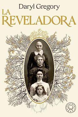 La  reveladora  |  Daryl  Gregory