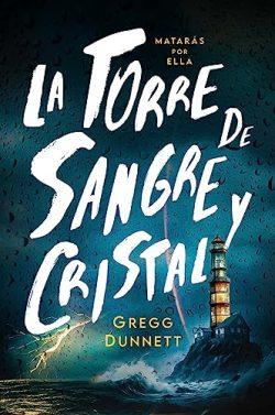 La  torre  de  sangre  y  cristal  |  Gregg  Dunnett