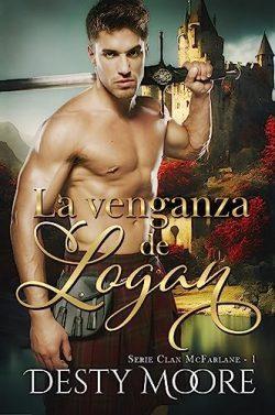 La  venganza  de  Logan  (Clan  McFarlane  1)  |  Desty  Moore