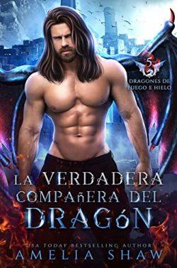 La  verdadera  compañera  del  dragón  (Dragones  de  Fuego  e  Hielo  5)  |  Amelia  Shaw