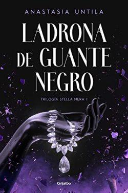 Ladrona  de  guante  negro  (Trilogía  Stella  Nera  1)  |  Anastasia  Untila