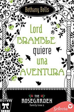 Lord  Bramble  quiere  una  aventura  (The  Rosegarden  Family  Tree  2)  |  Bethany  Bells