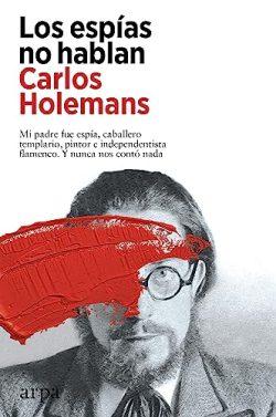 Los  espías  no  hablan  |  Carlos  Holemans