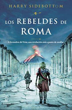 Los  rebeldes  de  Roma  |  Harry  Sidebottom