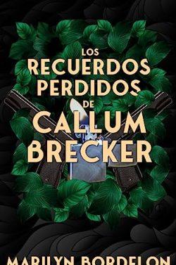 Los  Recuerdos  Perdidos  De  Callum  Brecker  |  Marilyn  Bordelon