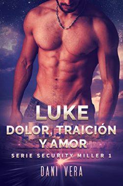 Luke.  Dolor,  traición  y  amor  (Security  Miller  1)  |  Dani  Vera