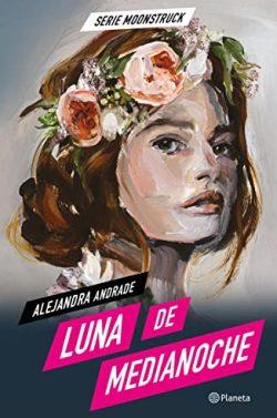 Luna  de  medianoche  (Moonstruck  1)  |  Alejandra  Andrade