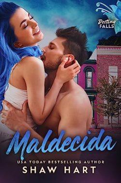 Maldecida  (Destiny  Falls  5)  |  Shaw  Hart