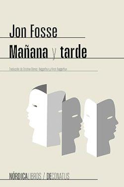 Mañana  y  tarde  |  Jon  Fosse