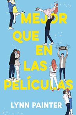 Mejor  que  en  las  películas  |  Lynn  Painter