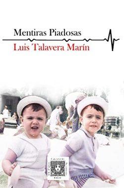 Mentiras  piadosas  |  Luis  Talavera  Marin
