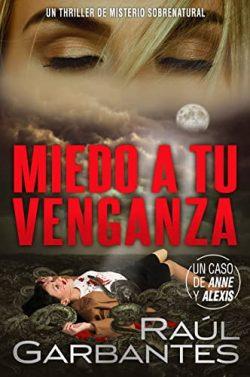 Miedo  a  tu  venganza  (Casos  criminales  complejos  3)  |  Raúl  Garbantes