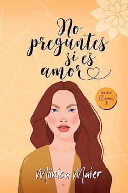 No  preguntes  si  es  amor  (El  amor  2)  |  Mónica  Maier  (Reed.)
