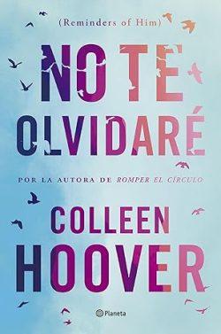 No  te  olvidaré  (Reminders  of  Him)  |  Colleen  Hoover