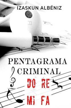 Pentagrama  Criminal  (Vol.1)  Do  Re  Mi  Fa  |  Izaskun  Albéniz