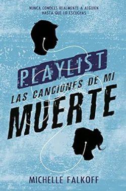 Playlist.  Las  canciones  de  mi  muerte  |  Michelle  Falkoff