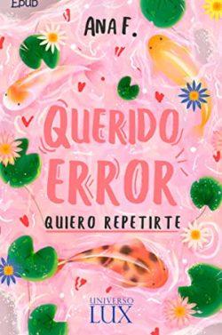 Querido  error…  quiero  repetirte  |  Ana  F.