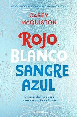 Rojo,  blanco  y  sangre  azul  (edición  coleccionista  con  capítulo  extra)  |  Casey  McQuiston