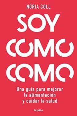 Soy  como  como  |  Núria  Coll