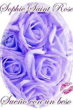 Sueño  con  un  beso  |  Sophie  Saint  Rose