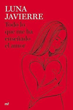 Todo  lo  que  me  ha  enseñado  el  amor  |  Luna  Javierre